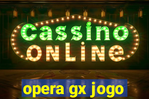 opera gx jogo